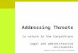 Addressing Threats to Nature in the Carpathians Addressing Threats to nature in the Carpathians – Legal and administrative instruments
