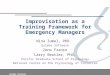 Quimba Software June 2008 Improvisation as a Training Framework for Emergency Managers Nina Zumel, PhD. Quimba Software Zeno Franco Larry Beutler, PhD