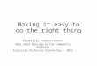 Making it easy to do the right thing Disability Responsiveness HEAL 6024 Nursing in the Community Aotearoa Associate Professor Dianne Roy - 2015