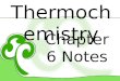 Chapter 6 Notes Thermoche mistry. Part 1: Energy, Heat and Work Thermoche mistry