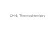 CH 6: Thermochemistry. 6.1 Nature of Energy Thermochemistry – study of energy changes during chemical reactions –Aspects of thermochemistry are studied