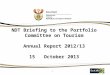NDT Briefing to the Portfolio Committee on Tourism Annual Report 2012/13 15 October 2013 1