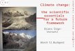 CENTRALEUROPEANUNIVERSITYCENTRALEUROPEANUNIVERSITY Climate change: the scientific essentials for a future framework Diana Ürge-Vorsatz March 13, Budapest