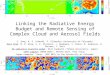 Linking the Radiative Energy Budget and Remote Sensing of Complex Cloud and Aerosol Fields S. Song, K. S. Schmidt, P. Pilewskie (University of Colorado)