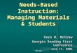 SBM 2006 Needs-Based Instruction: Managing Materials & Students Sara B. McCraw Georgia Reading First Conference June 14, 2006