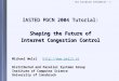Uni Innsbruck Informatik - 1 IASTED PDCN 2004 Tutorial: Shaping the Future of Internet Congestion Control Michael Welzl  Distributed