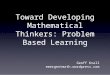 Toward Developing Mathematical Thinkers: Problem Based Learning Geoff Krall emergentmath.wordpress.com