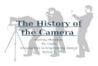 The History of the Camera Kariney Mendoza Mr. Coyle Introduction to Engineering Design Period 3
