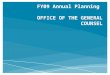 FY09 Annual Planning OFFICE OF THE GENERAL COUNSEL