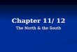 Chapter 11/ 12 The North & the South. invented the cotton gin, a device that separated cotton fibers from the seeds invented the cotton gin, a device
