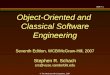 Slide 7.1 © The McGraw-Hill Companies, 2007 Object-Oriented and Classical Software Engineering Seventh Edition, WCB/McGraw-Hill, 2007 Stephen R. Schach