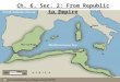 Ch. 6, Sec. 2: From Republic to Empire. Settled by North Africans & Phoenician traders, Carthage ruled over an empire that stretched across North Africa