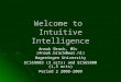 Welcome to Intuitive Intelligence Anouk Brack, MSc (Anouk.brack@wur.nl) Wageningen University ECS59803 (3 ects) and ECS65800 (1,5 ects) Period 2 2008-2009