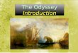 The Odyssey Introduction. The Odyssey The Odyssey is a MYTH. What is a myth? A myth is a story created by a whole people or society over a period of time