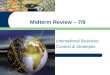 International Business: Context & Strategies Midterm Review – 7/9
