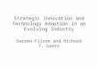 Strategic Innovation and Technology Adoption in an Evolving Industry Darren Filson and Richard T. Gretz