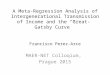 A Meta-Regression Analysis of Intergenerational Transmission of Income and the “Great- Gatsby Curve” MAER-NET Colloqium, Prague 2015 Francisco Perez-Arce
