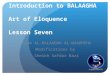 Introduction to BALAAGHA Art of Eloquence Lesson Seven From AL-BALAAGHA AL-WAADHEHA Modifications by Sheikh Safdar Razi