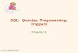 Unit 5/COMP3300/2004 1 SQL: Queries, Programming, Triggers Chapter 5