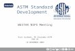 ASTM Standards Development WESTAR NSPS Meeting Rick Curkeet, PE Chairman ASTM E06.54 18 NOVEMBER 2009