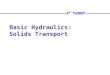 Basic Hydraulics: Solids Transport. What is sediment? Matter that settles to the bottom of a liquid Matter transported by water or wind May be particles