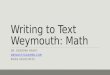 Writing to Text Weymouth: Math DR. DEBORAH BRADY DBRADY3702@MSN.COM RIBAS ASSOCIATES