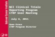 NCI Clinical Trials Reporting Program CTRP User Meeting July 6, 2011 Gene Kraus CTRP Program Director