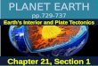 PLANET EARTH pp.729-737 Earth’s Interior and Plate Tectonics Chapter 21, Section 1