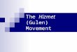 The Hizmet (Gulen) Movement. An attempt at the description A transnational, faith based, civil society movement