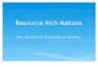 Resource Rich Nations Why are the U.S. & Canada so wealthy?
