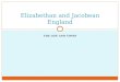 THE LIFE AND TIMES Elizabethan and Jacobean England