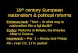 19 th century European nationalism & political reforms Entrance task: Think – In what way is nationalism like a lightbulb? Today: Reforms in Britain, the