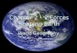 Chapter 2 – 2 Forces Shaping Earth World Geography