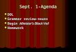 Sept. 1-Agenda DOL DOL Grammar review-nouns Grammar review-nouns Begin Minister’s Black Veil Begin Minister’s Black Veil Homework Homework
