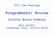 STFC Town Meetings Programmatic Review Science Board Summary Matt Griffin (Outgoing) Chair, Science Board 1
