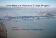Presented by: Department of Transportation - Toll Bridge Program New Benicia-Martinez Bridge Project