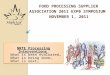 FOOD PROCESSING SUPPLIER ASSOCIATION 2011 EXP0 SYMPOSIUM NOVEMBER 1, 2011 NRTE Processing Interventions What is been evaluated… What is being done… What