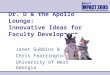 Dr. D & the Apollo Lounge: Innovative Ideas for Faculty Development Janet Gubbins & Chris Fearrington University of West Georgia