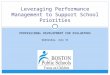 PROFESSIONAL DEVELOPMENT FOR EVALUATORS Wednesday, July 31 Leveraging Performance Management to Support School Priorities