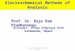 Electrochemical Methods of Analysis Kuleswor, Viswa Vidylaya Path Kathmandu, Nepal Prof. Dr. Raja Ram Pradhananga 1Elecrtoranlytical Technique- RajaRam