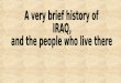 Iraq was under the control of the Ottoman Empire (now Turkey). The British help create what is now Iraq, lumping together the Sunni, Shia and Kurdish