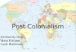 Post Colonialism Kimberely Daly Nora Elbilawi Leah Matthews