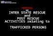 PROTOCOL on INTER STATE RESCUE and POST RESCUE ACTIVITIES relating to TRAFFICKED PERSONS