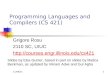 10/25/20151 Programming Languages and Compilers (CS 421) Grigore Rosu 2110 SC, UIUC  Slides by Elsa Gunter, based