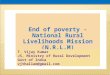 End of poverty - National Rural Livelihoods Mission (N.R.L.M) T. Vijay Kumar JS, Ministry of Rural Development Govt of India vjthallam@gmail.com
