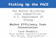 Picking Up the PACE The Better Buildings Case Competition U.S. Department of Energy Market Efficiency Team- Presentation Team Members: Bruce Kaufman, Agustina