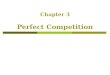 Chapter 3 Perfect Competition. Outline.  Firms in perfectly competitive markets  The Short-Run Condition for Profit Maximisation  Adjustments in the