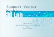 Support Vector Machine 2013.04.15 PNU Artificial Intelligence Lab. Kim, Minho