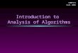 Introduction to Analysis of Algorithms COMP171 Fall 2005