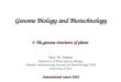 Genome Biology and Biotechnology 5. The genome structures of plants Prof. M. Zabeau Department of Plant Systems Biology Flanders Interuniversity Institute